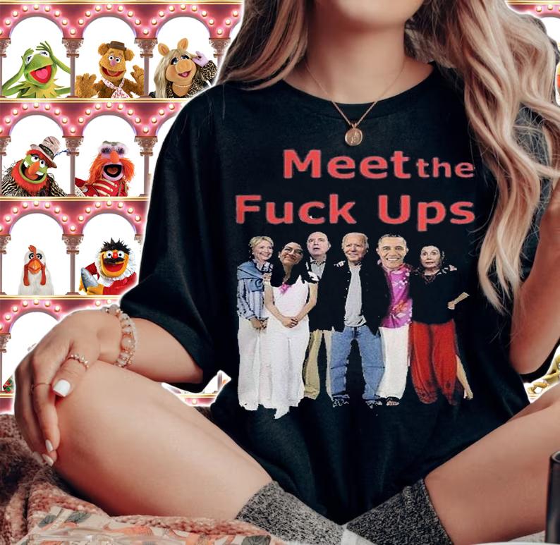 Meet The Fuck Ups Joe Biden Nancy Pelosi Obama Funny T-Shirt t-shirt