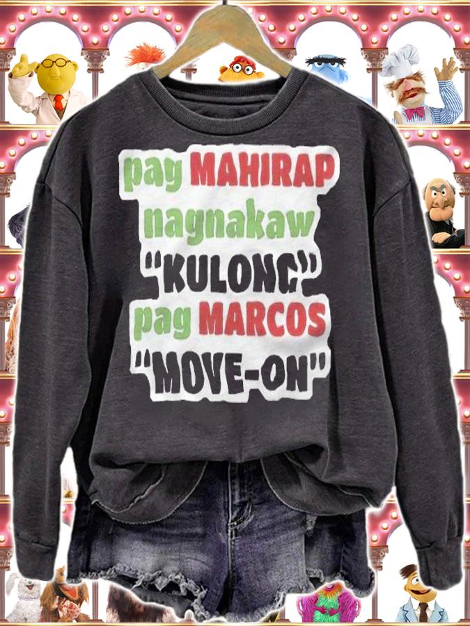 Pag Mahirap Nagnakaw Kulong Pag Marcos Move-One Shirt t-shirt sweatshirt