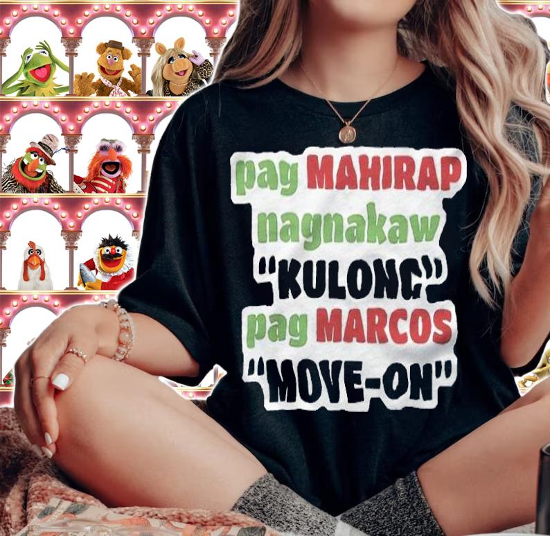 Pag Mahirap Nagnakaw Kulong Pag Marcos Move-One Shirt t-shirt woman shirt