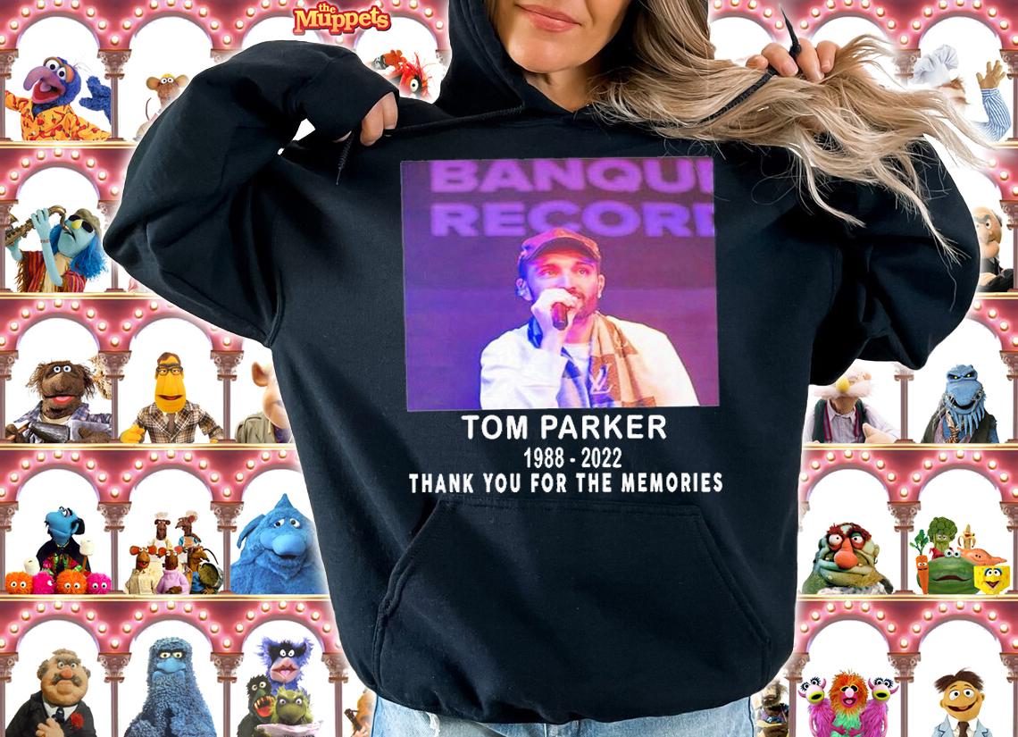 Thank You For The Memories Tom Parker 1988-2022 Wanted Rip T-Shirt t-shirt hoodie