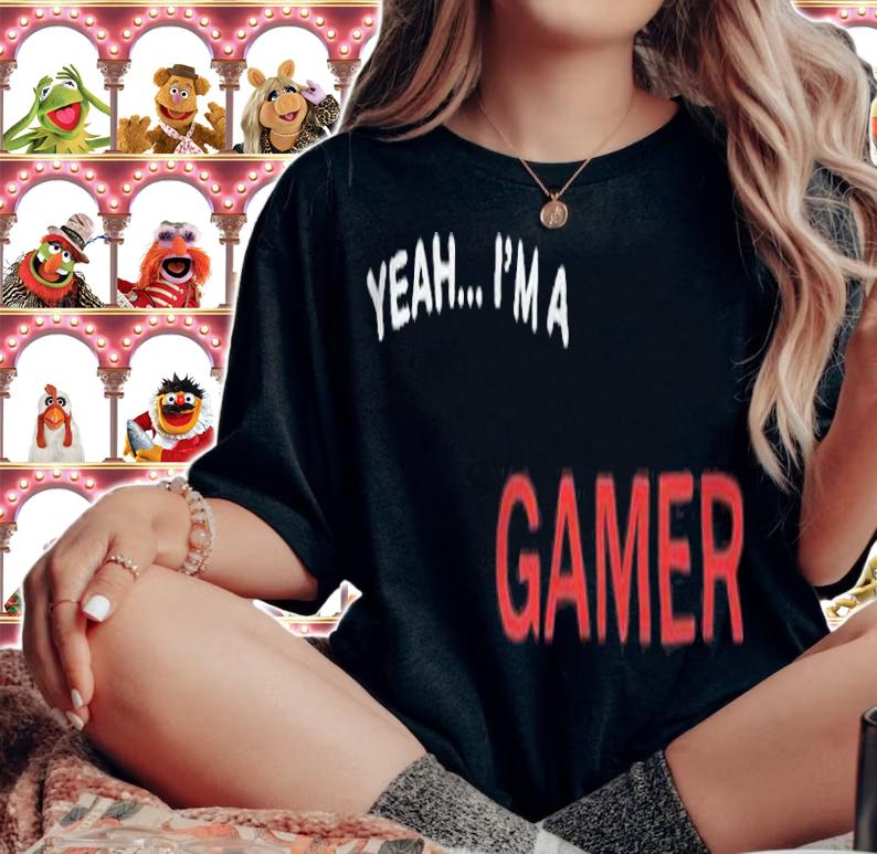 Yeah I'm a gamer T-shirt t-shirt woman shirt