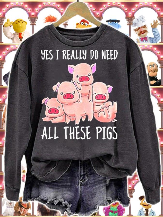 Yes I Really Do Need All These Pigs T-Shirt t-shirt