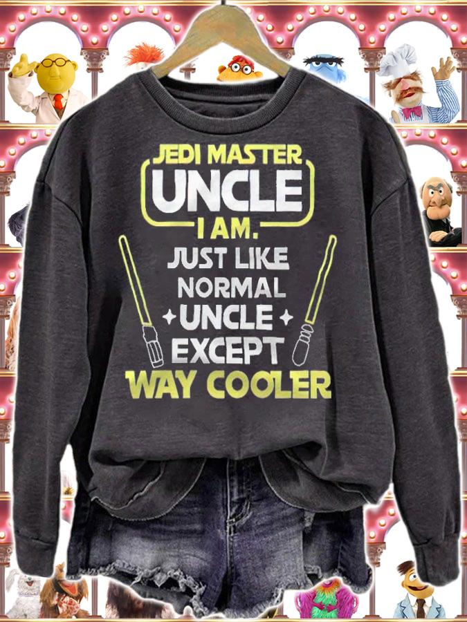 Jedi master uncle I am just like normal uncle except way cooler T-shirt t-shirt sweatshirt