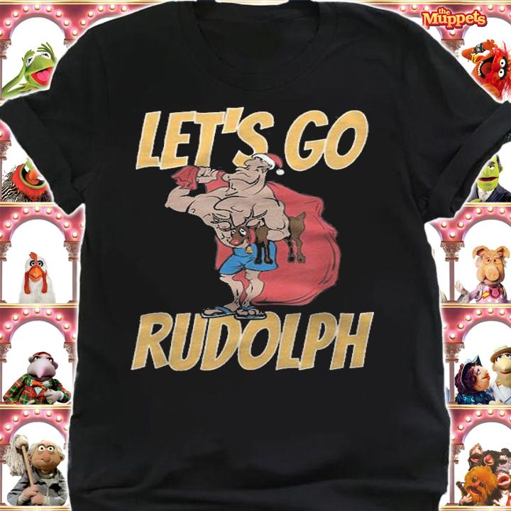 Let's Go Rudolph Santa Fitness T-Shirt t-shirt