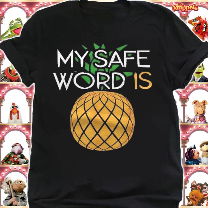 My Safe Word Pineapple Shirt Bondage Kinky Swinger Gift Shirt t-shirt