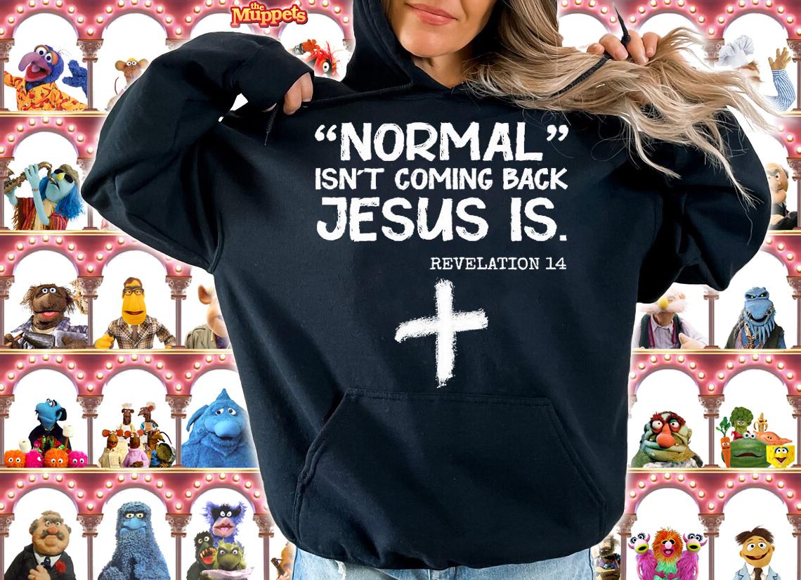 Normal Isn't Coming Back Jesus Is Revelation 14 T-Shirt t-shirt