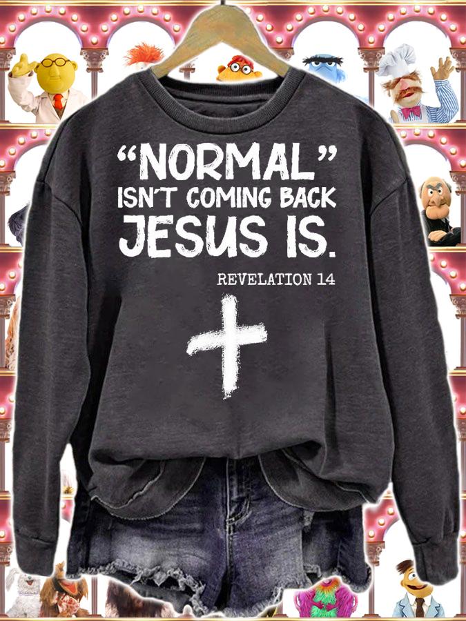 Normal Isn't Coming Back Jesus Is Revelation 14 T-Shirt t-shirt