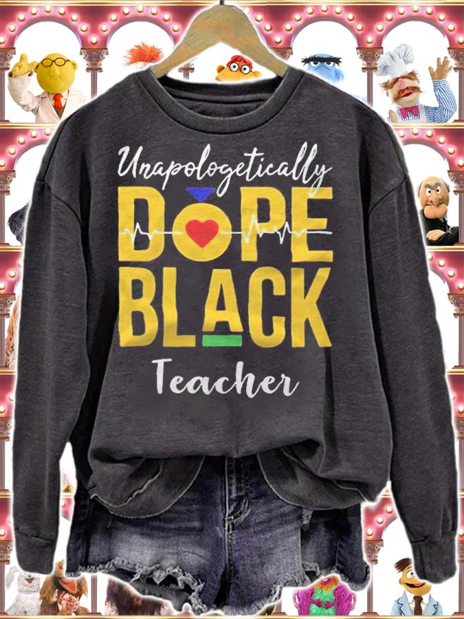 Unapologetically Dope black teacher T-shirt t-shirt sweatshirt