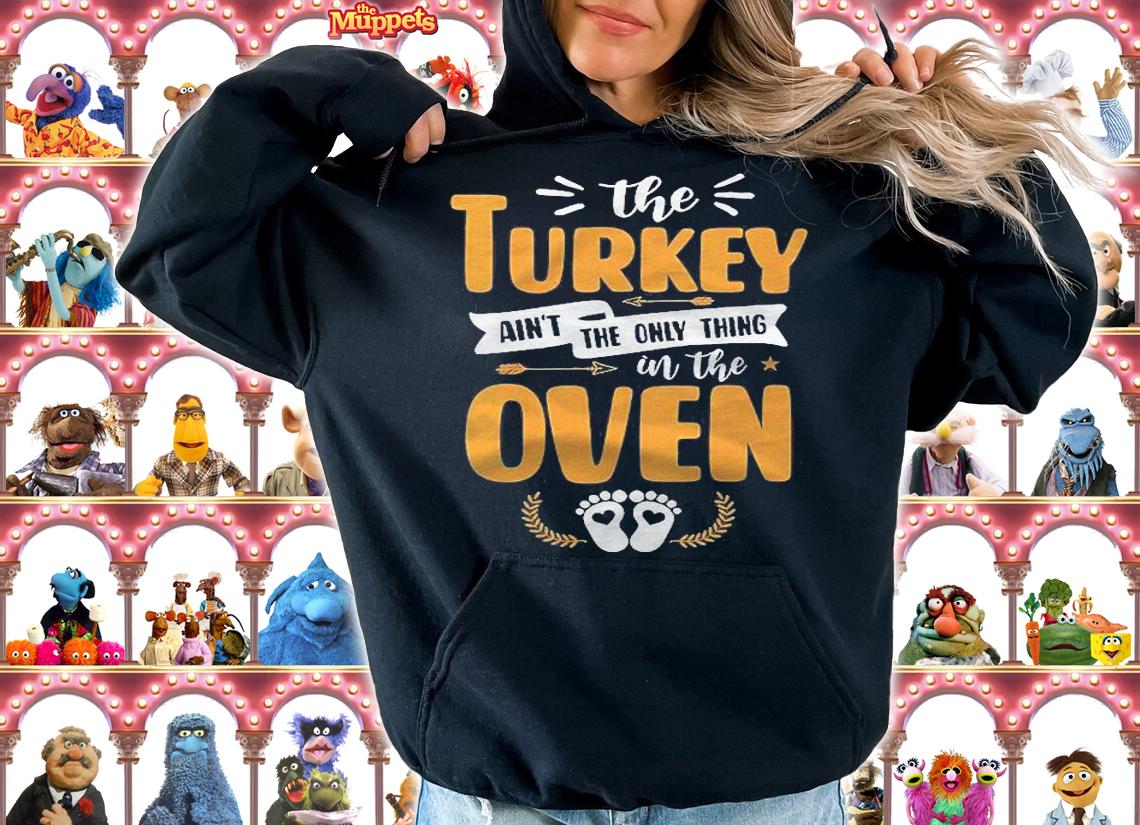 Womens Turkey Aint The Only Thing In Oven Thanksgiving Pregnant Shirt t-shirt hoodie