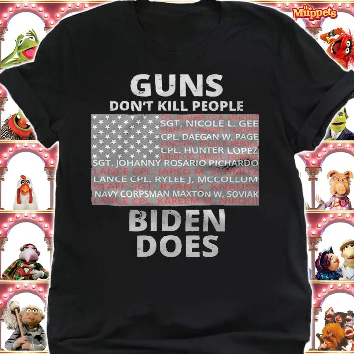 Hot guns Don't Kill People Biden Does 13 American Heroes T-Shirt t-shirt