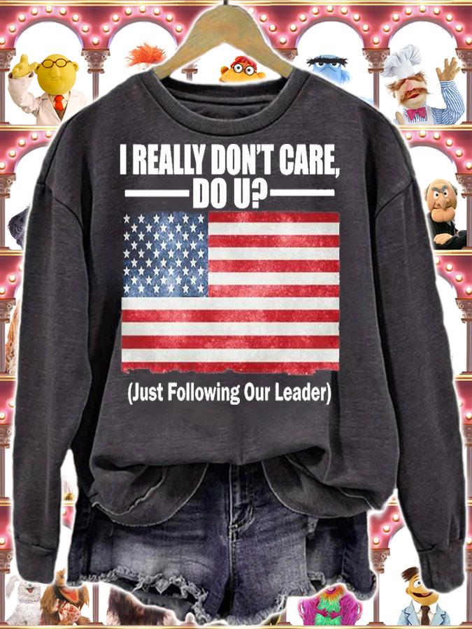 I Really Don't Care Do U Just Following Our Leader US Flag T-Shirt t-shirt sweatshirt