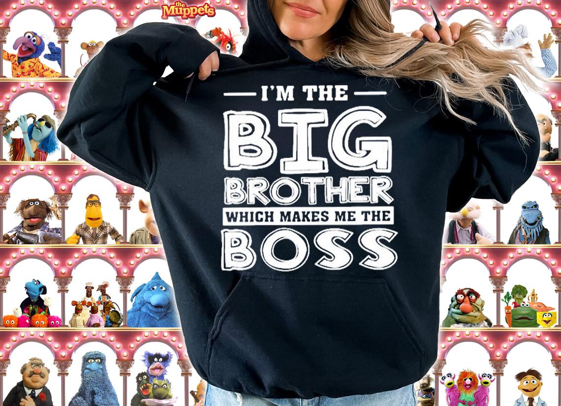 Im The Big Brother Which Makes Me The Boss T-Shirt t-shirt hoodie