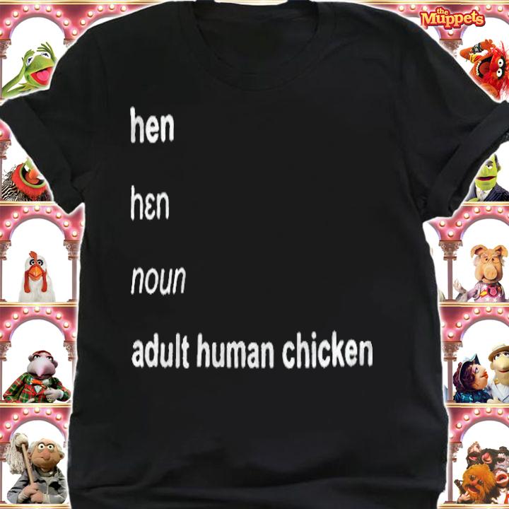 Hen adult human chicken meaning T-shirt t-shirt
