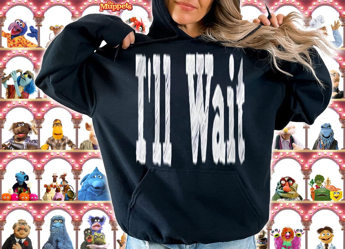 Ill Wait Funny Teacher School Gift Shirt t-shirt hoodie