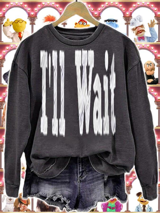 Ill Wait Funny Teacher School Gift Shirt t-shirt sweatshirt