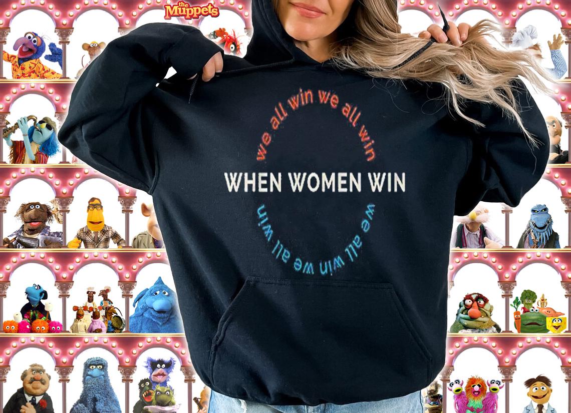 When Women Win We All Win T-Shirt t-shirt