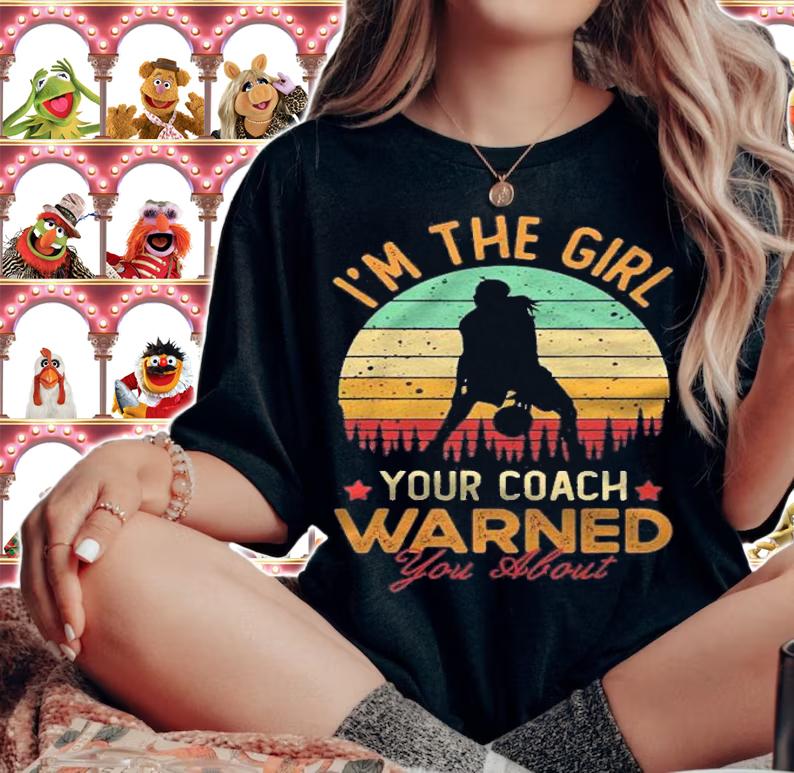 Im The Girl Your Coach Warned You About Basketball Girl shirt t-shirt