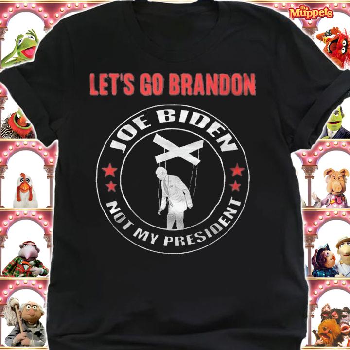 Let's Go Brandon Anti Biden Not My President Puppets T-Shirt t-shirt shirt