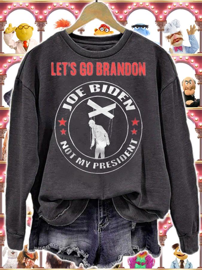 Let's Go Brandon Anti Biden Not My President Puppets T-Shirt t-shirt sweatshirt