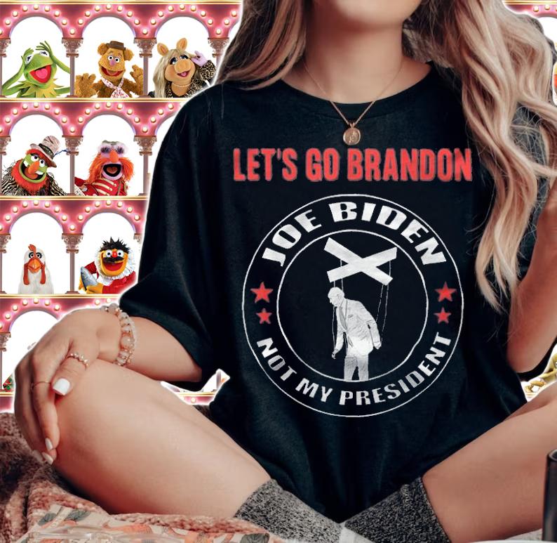 Let's Go Brandon Anti Biden Not My President Puppets T-Shirt t-shirt woman shirt