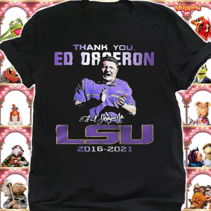 Thank You Ed Orgeron LSU 2016-2021 Shirt t-shirt
