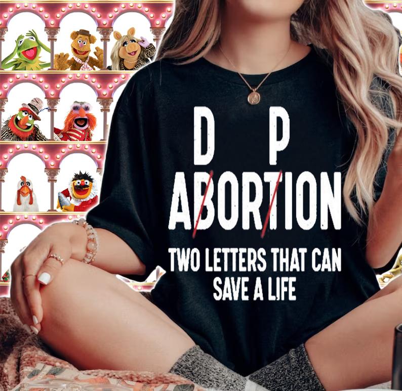 Dp Abortion Two Letters That Can Save A Life T-Shirt t-shirt woman shirt