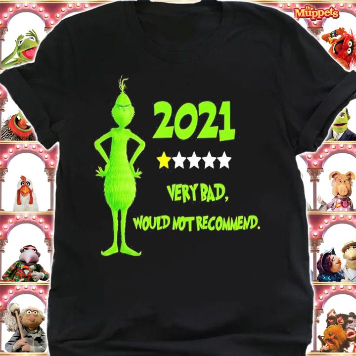 Grinch 2021 Very Bad Would Not Recommend Shirt t-shirt
