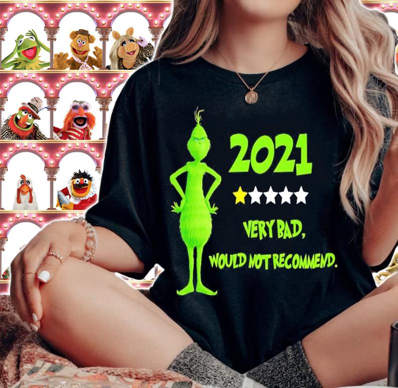 Grinch 2021 Very Bad Would Not Recommend Shirt t-shirt
