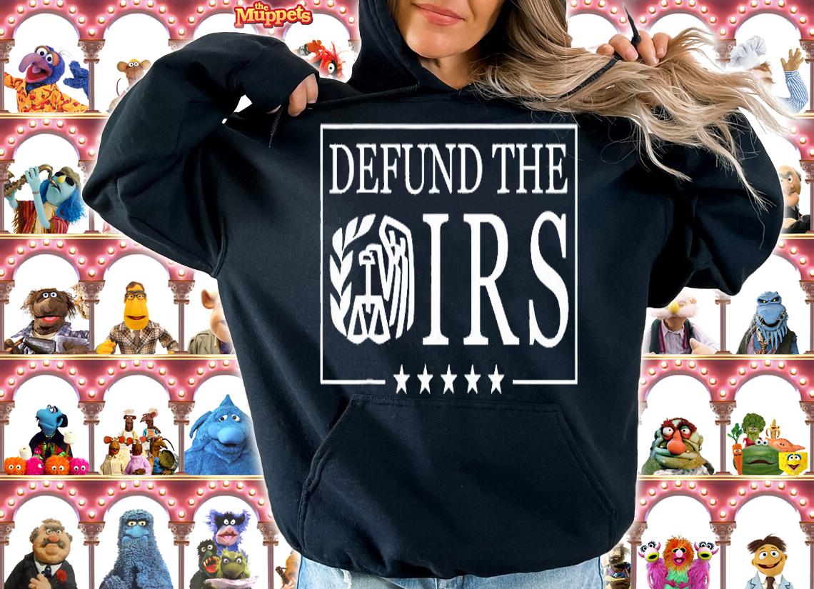 Humour IRS Defund The IRS T-Shirt t-shirt hoodie