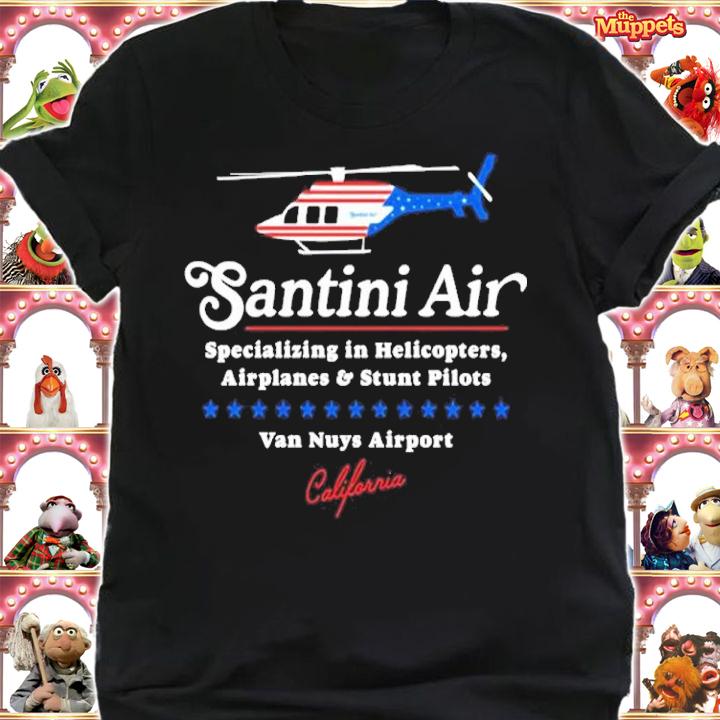 Santini Air Specializing In Helicopters Airplanes And Stunt Pilots Van Nuys Airport Shirt t-shirt shirt