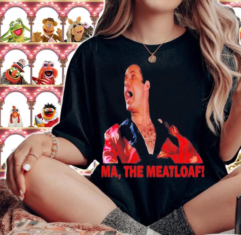 Ma, The Meatloaf T-Shirt t-shirt woman shirt
