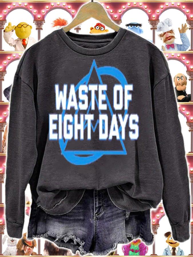 Waste Of Eight Days Shirt t-shirt sweatshirt