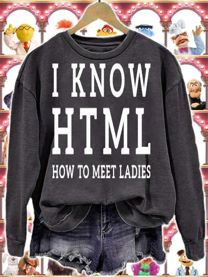 Cool Engineers Couple I Know HTML How To Meet Ladies Shirt Funny Coder Tee HTM T-Shirt sweatshirt