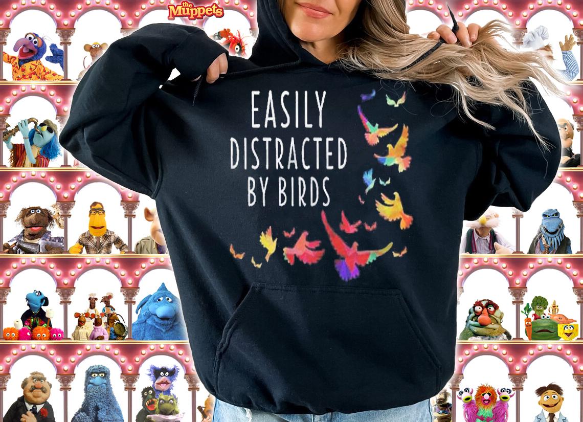 Easily Distracted By Birds Shirt Bird Lover Birder Shirt hoodie