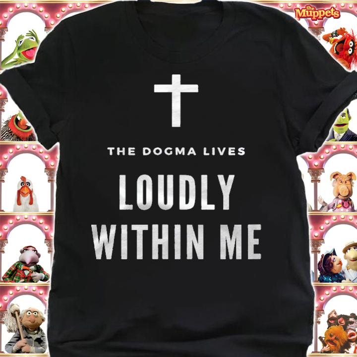 Funny Catholic Conservative Dogma Lives Loudly Within Me Shirt