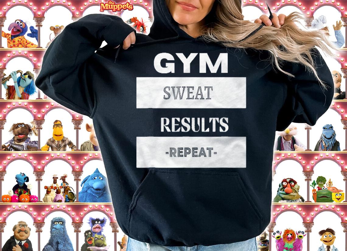 Gym Sweat Results Repeat Workout T-shirt hoodie