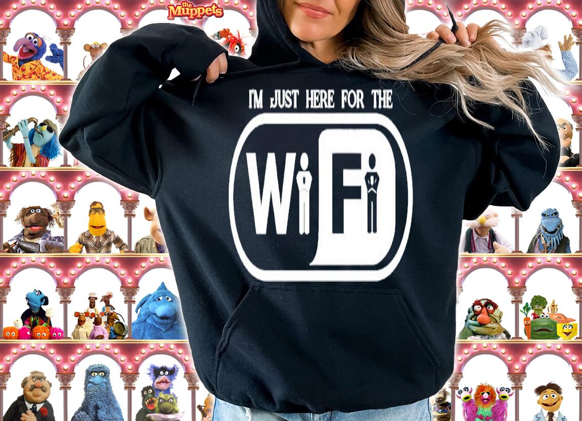 I'm Just For The WIFI Shirt hoodie