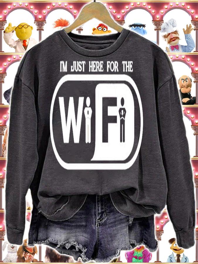 I'm Just For The WIFI Shirt sweatshirt