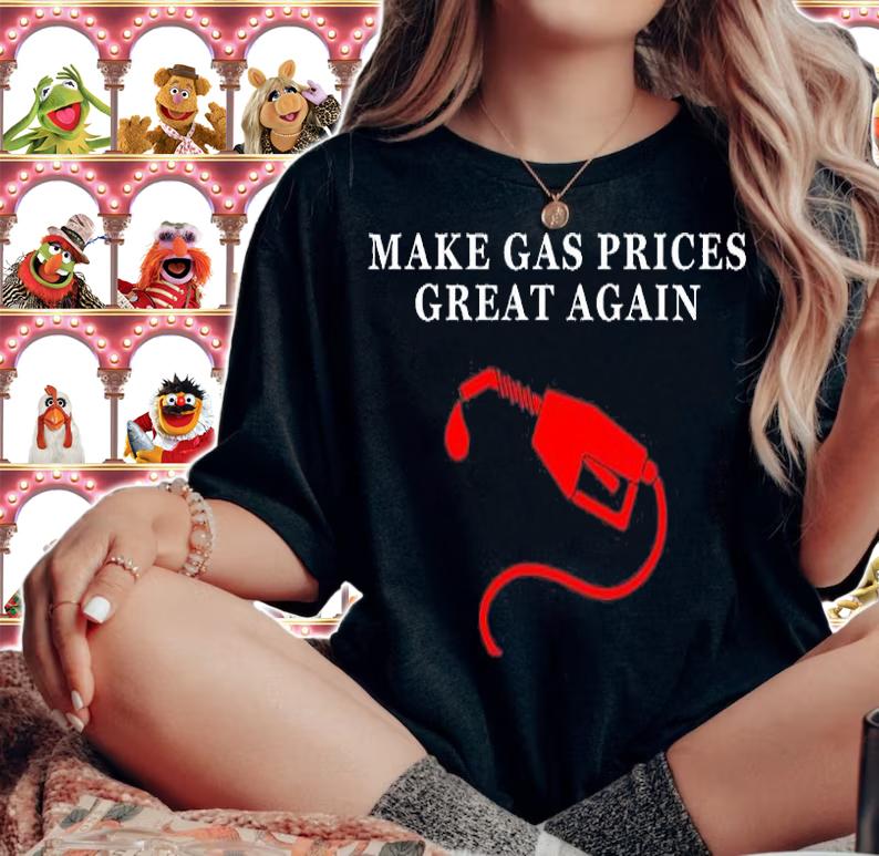Make Gas Prices Great Again Funny T-Shirt woman shirt