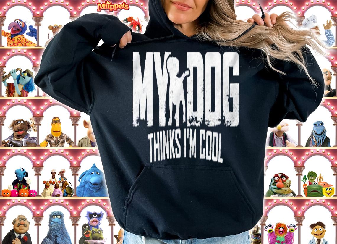 My Dog Thinks Im Cool Funny Dog Lover Gift Shirt hoodie