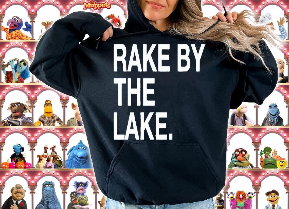 Rake By The Lake T-Shirt hoodie