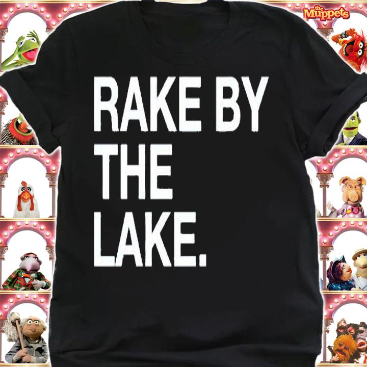 Rake By The Lake T-Shirt shirt