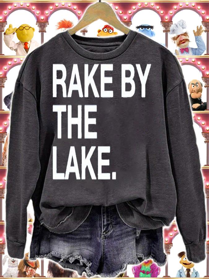 Rake By The Lake T-Shirt sweatshirt