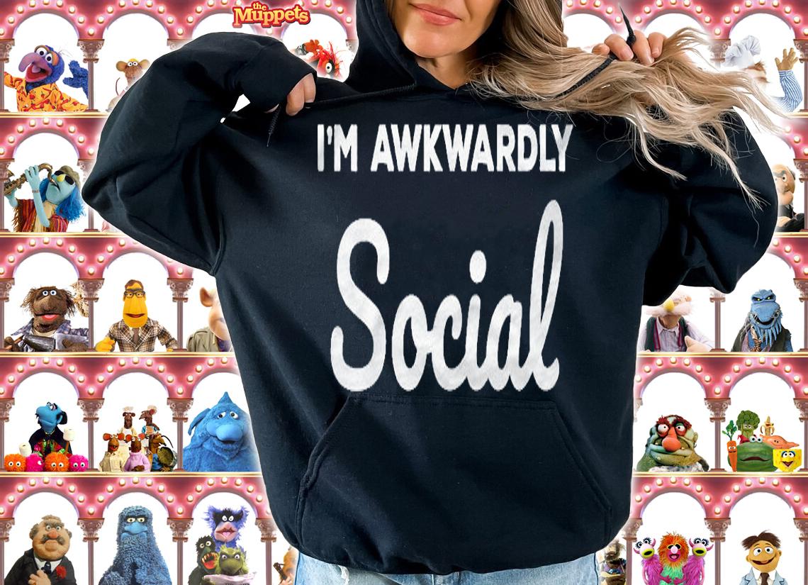 Socially Awkward Im Awkwardly Social Shirt hoodie