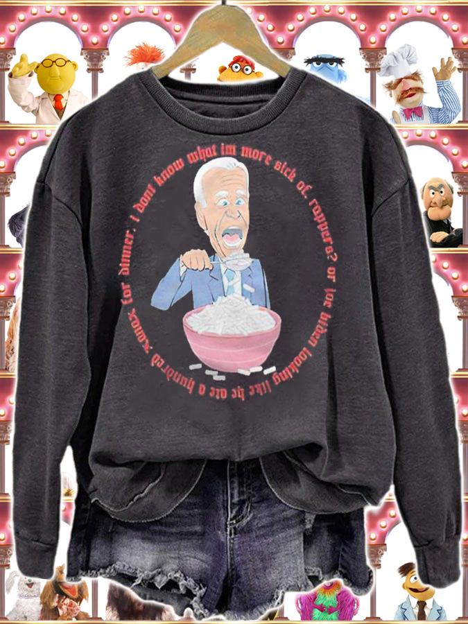 Funny Biden I don't know what I'm more sick of rappers T-shirt sweatshirt