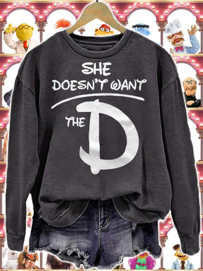 She doesn't want the D Disney T-shirt sweatshirt