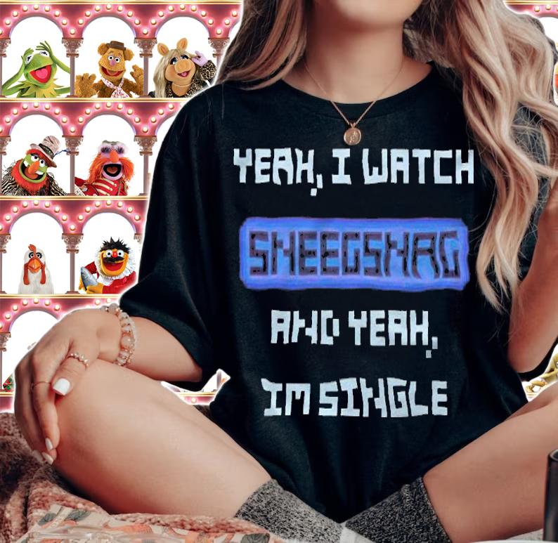 Yeah I watch Sneegsnag and yeah I'm single T-shirt woman shirt