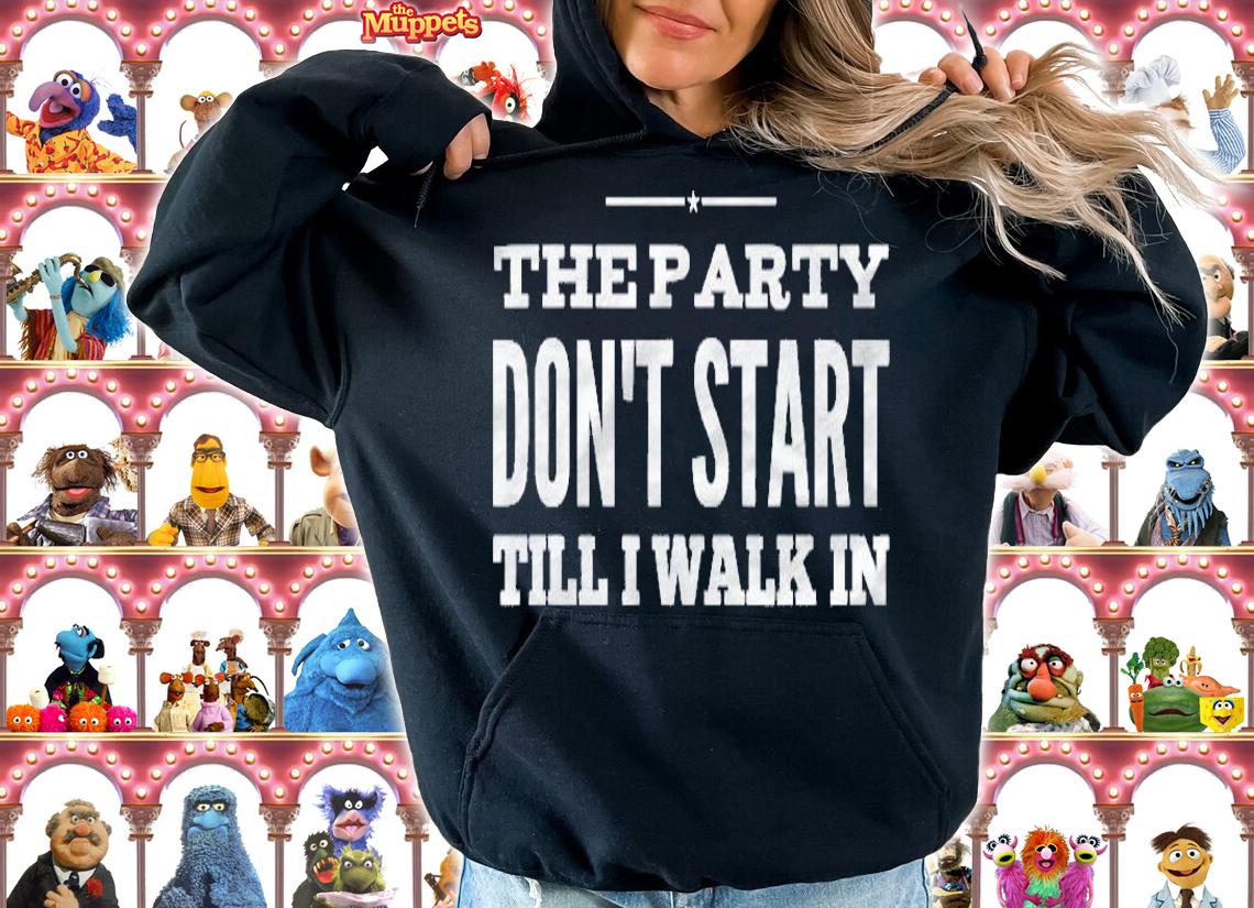 Party Tshirts Men Women Party Dont Start Till I Walk In St.Patricks Day Shirt hoodie
