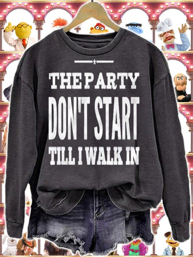 Party Tshirts Men Women Party Dont Start Till I Walk In St.Patricks Day Shirt sweatshirt