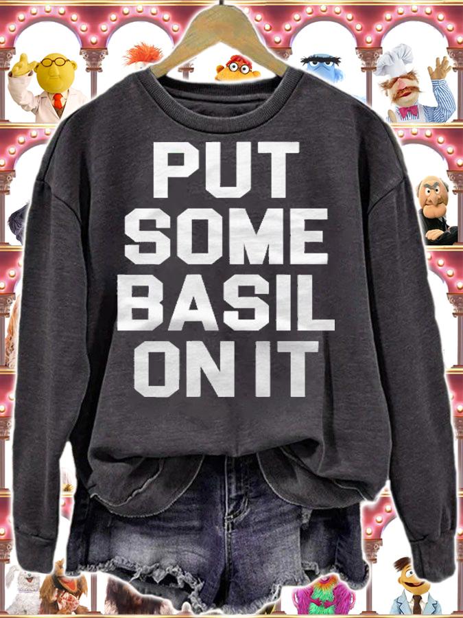 Put Some Basil On It For Basil And Herb Food Lovers Shirt sweatshirt